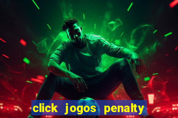 click jogos penalty fever brasil